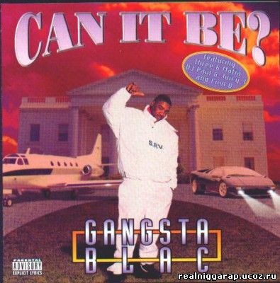 Gangsta Blac - Can It Be (1996)