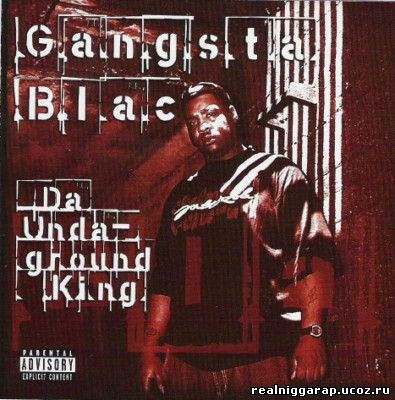 Gangsta Blac - Da Undaground King (2002)