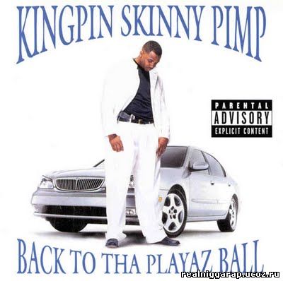 Kingpin Skinny Pimp - Back to tha Playaz Ball (2000)